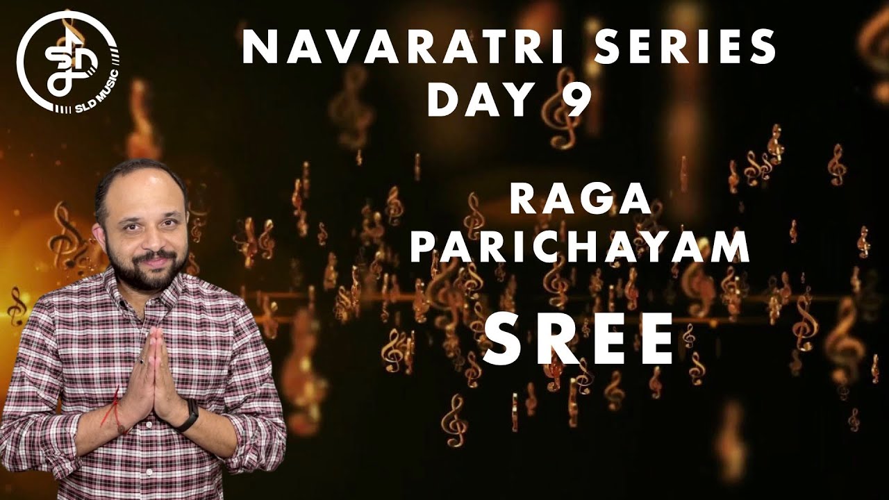 Raga Parichayam  | Sree | Day 9 - Navaratri 2023 | Deepak Varma