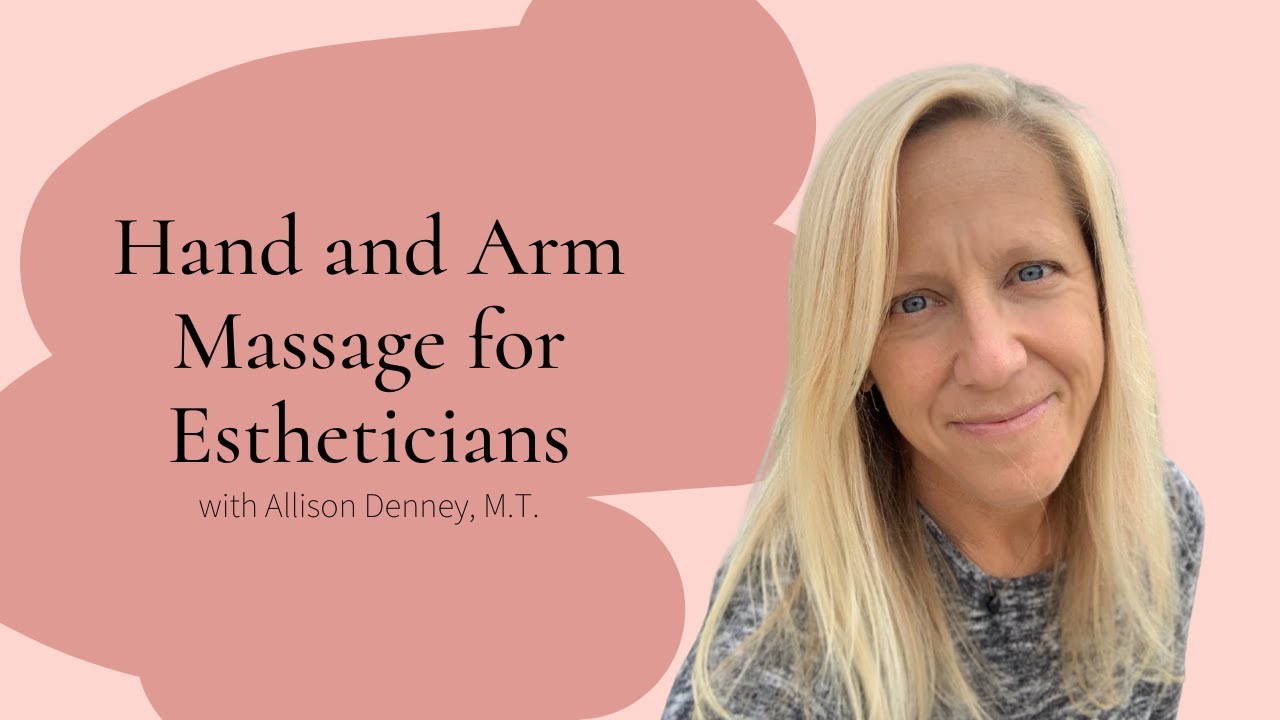 Hand and Arm Massage for Estheticians | ASCP Professional Demo