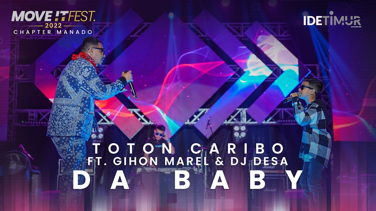 TOTON CARIBO feat.@GIHONMARELLOIMALITNA&@DJDesaofficial - Da Baby | MOVE IT FEST 2022 Chapter Manado