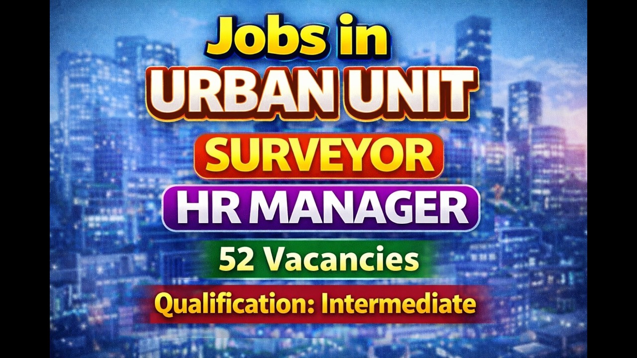 Jobs in Urban Unit | 52 Vacancies for Surveyor & HR Manager | Intermediate Required