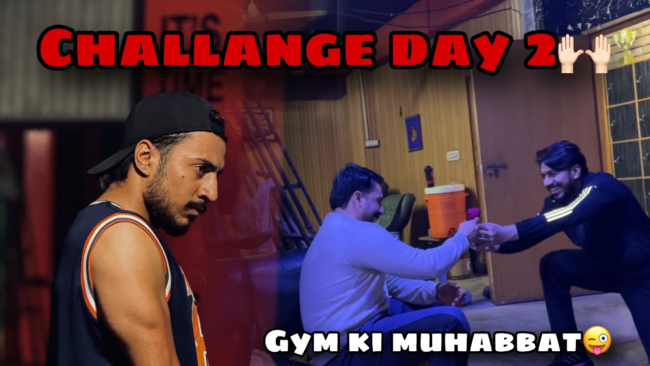 Challange Day 2 🙌🏻 Gym Ki Muhabbat❤️😜
