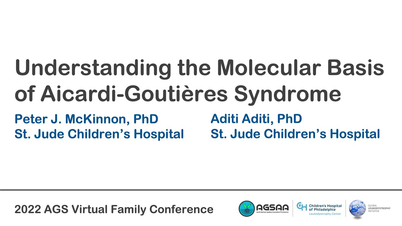 Molecular Basis of Aicardi-Goutières Syndrome (Peter McKinnon, PhD and Aditi Aditi, PhD)