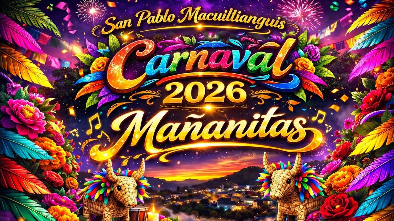 Carnaval Macuil 2026 | Mañanitas | 👸🏻👸🏻👸🏻