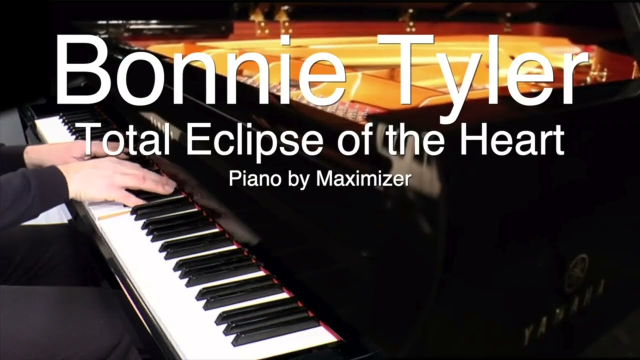 Bonnie Tyler - Total Eclipse of the Heart - ( Solo Piano Cover) - Maximizer