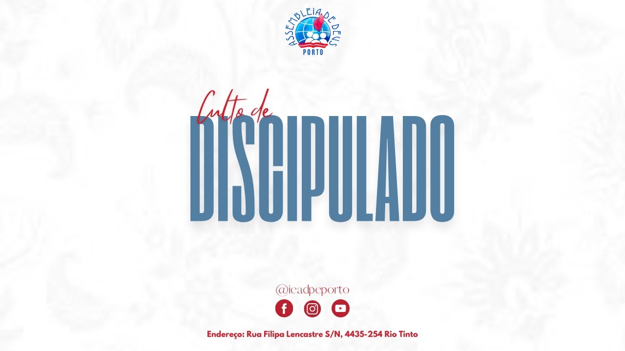DISCIPULADO - 01/07/2024 | IEADPE - PORTO - PORTUGAL