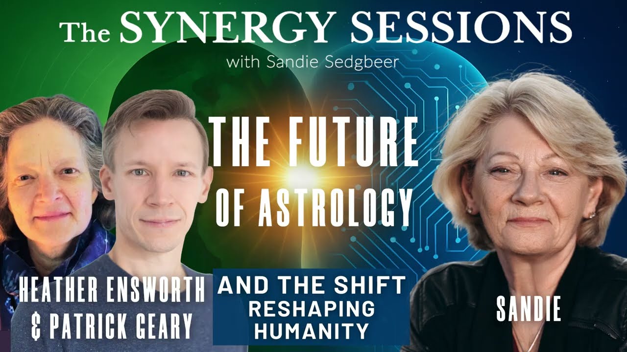 The Future of Astrology and the Shift Reshaping Humanity: Sandie Sedgbeer, Heather and Patrick Geary