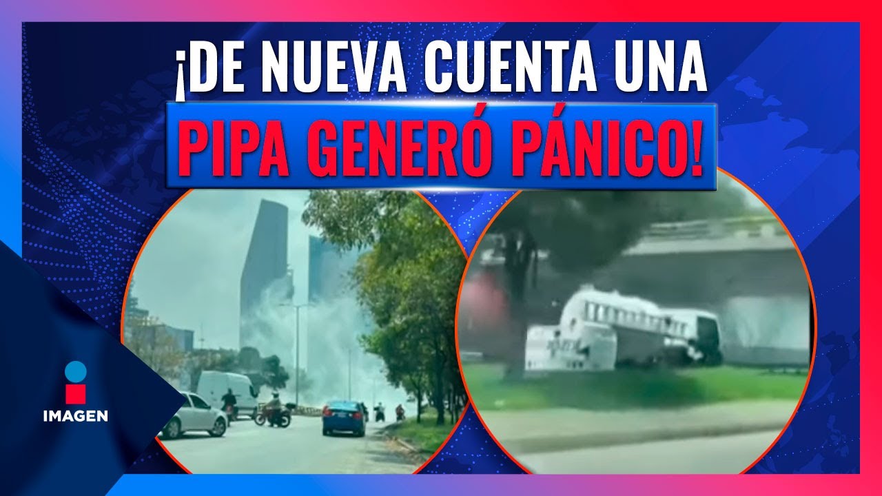 &iexcl;Otra pipa! Fuga de gas causa p&aacute;nico en Circuito Interior | Noticias con Francisco Zea