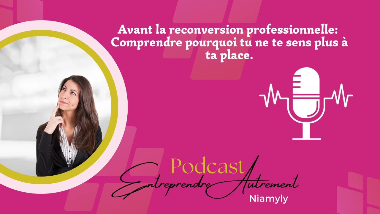 Avant la Reconversion professionnelle : comprendre pourquoi tu ne te sens plus à ta place?