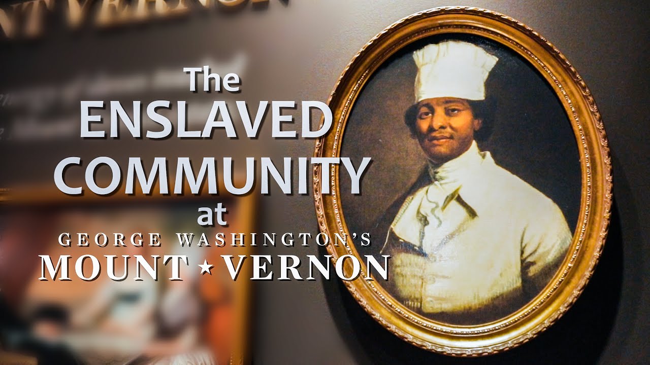 The Enslaved Community at Mount Vernon