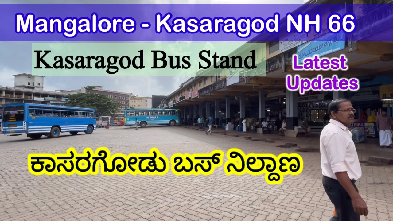 Kasaragod Bus Stand | Mangalore - Kasaragod NH 66