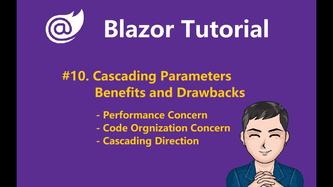 Blazor Tutorial - Ep 10 - Cascading Parameters: Benefits and Drawbacks | Performance concerns...