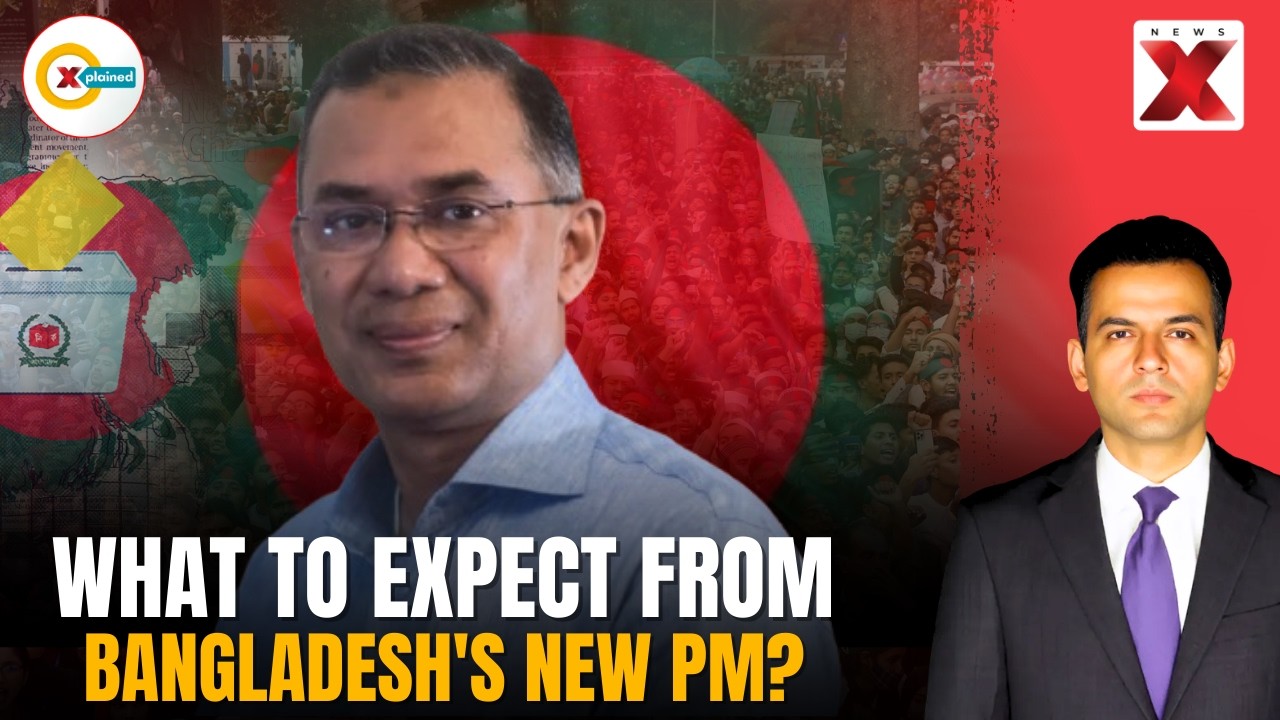 What Does Tarique Rahman As Bangladesh PM Mean For India? | Xplained By NewsX