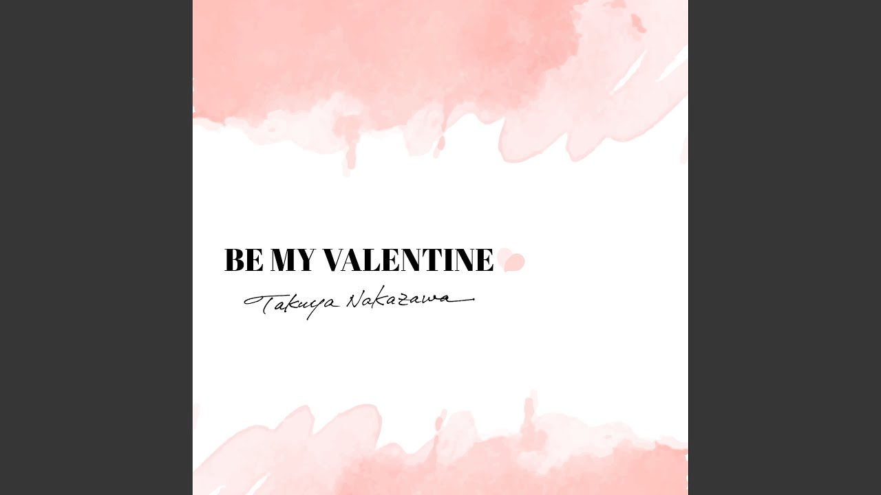 BE MY VALENTINE