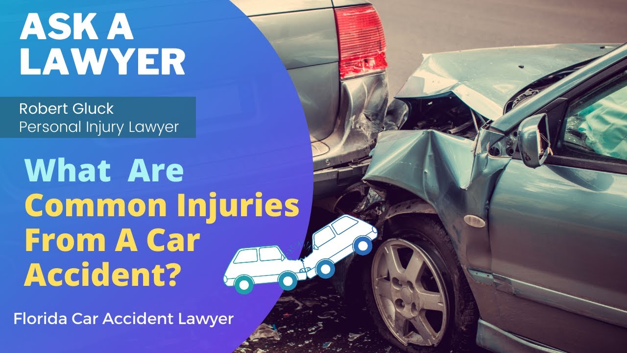 Common Injuries From A Car Accident | Florida Car Accident Attorney