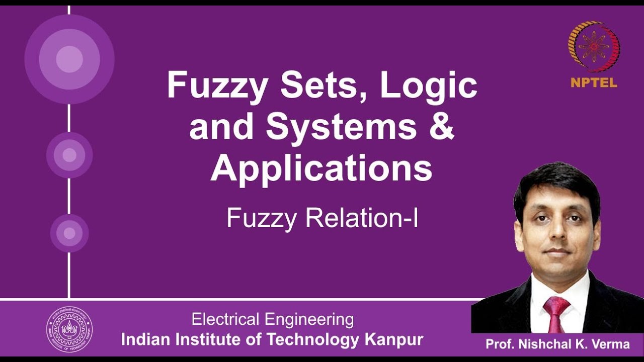 Lecture 28 - Fuzzy Relation By Prof. Nishchal K.Verma
