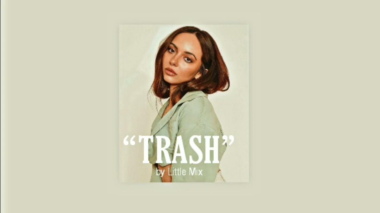 Little Mix — TRASH (sped up)