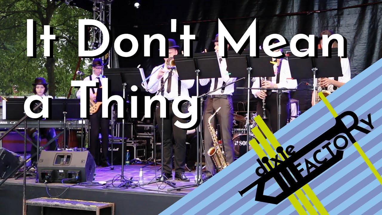 It Don't Mean a Thing - Dixie Factory