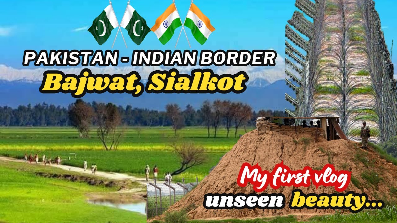 Bajwat, Sialkot - Indian Border -unseen beauty of Sialkot - First vlog