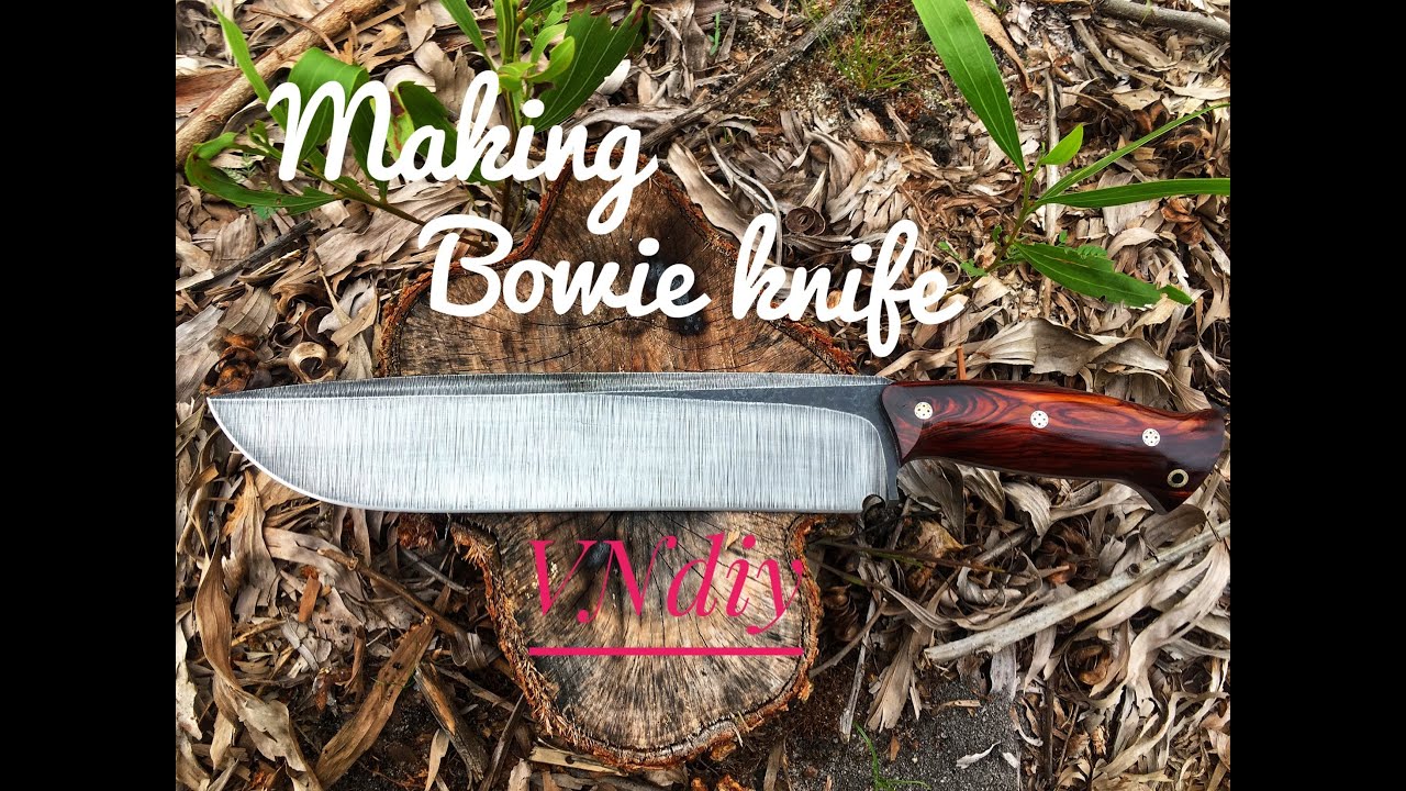 Knife making _ Making a Bowie knife