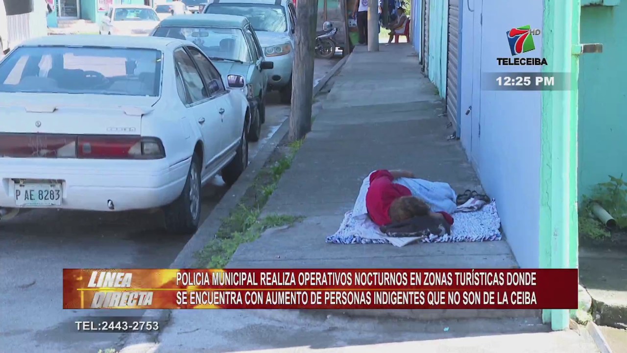 Policía Municipal La Ceiba realiza operativos donde sea encontrado un aumento de personas indigentes