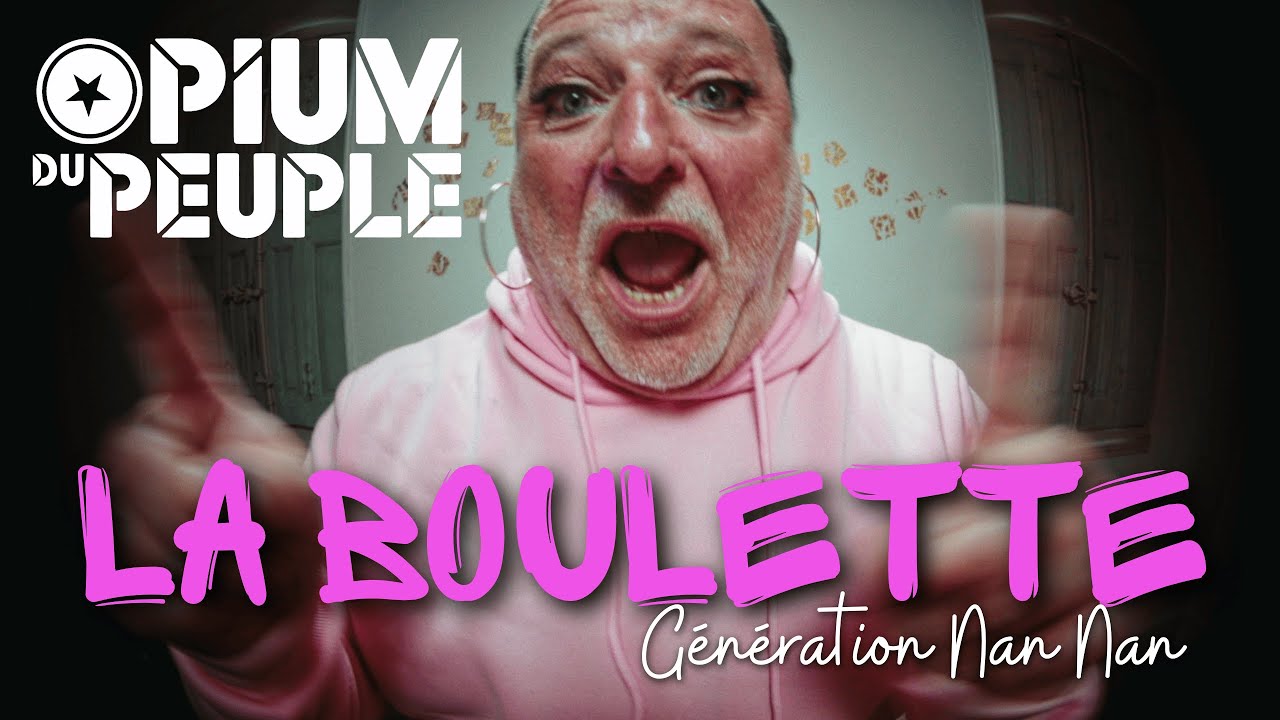 OPIUM DU PEUPLE - La Boulette 