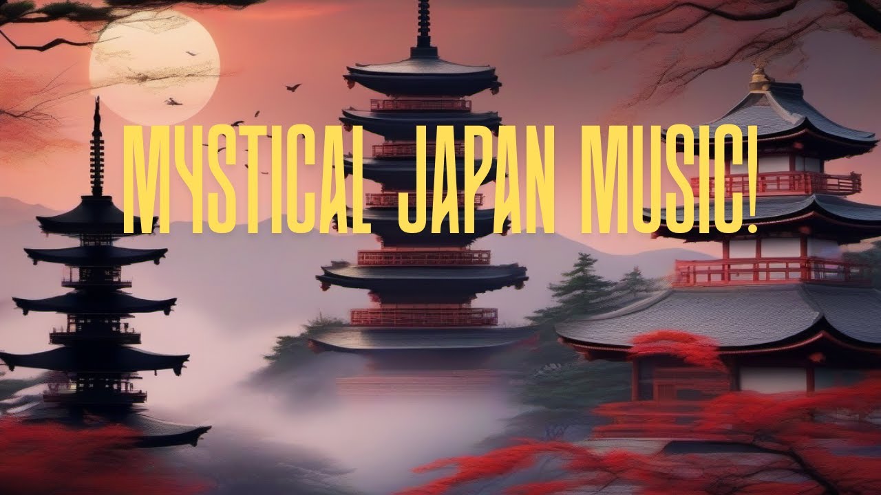 Mystical Japan Music! Relaxing Music.