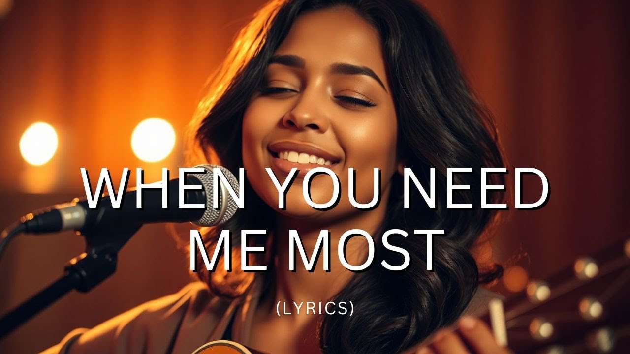 When You Need Me Most – A Soulful Promise of Unconditional Support