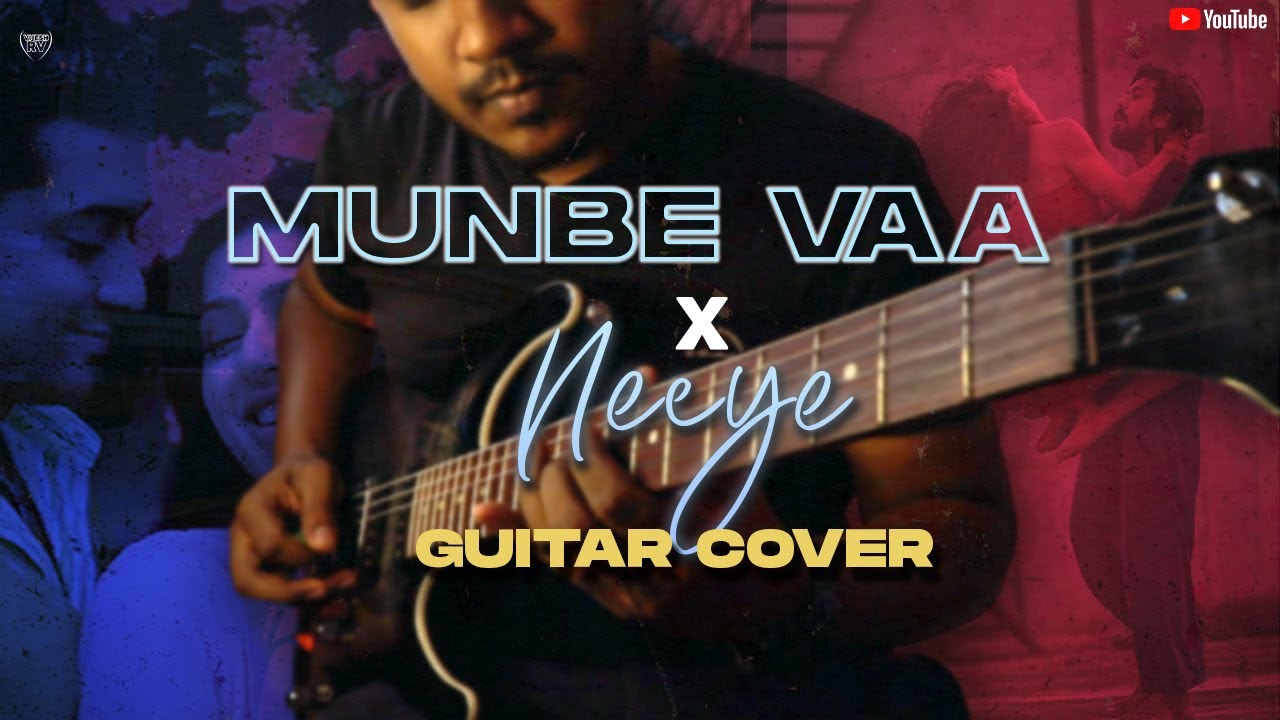 Munbe Vaa - Neeye( Neeve/Neene) | Guitar Cover | AR Rahman | Phani Kalyan