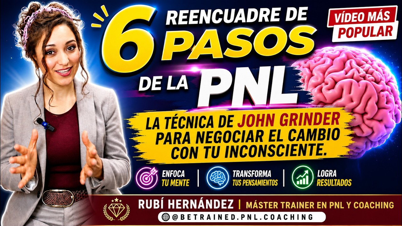 LA TÉCNICA MÁS PODEROSA DE LA PNL | REENCUADRE 6 PASOS | INCONSCIENTE | COACHING