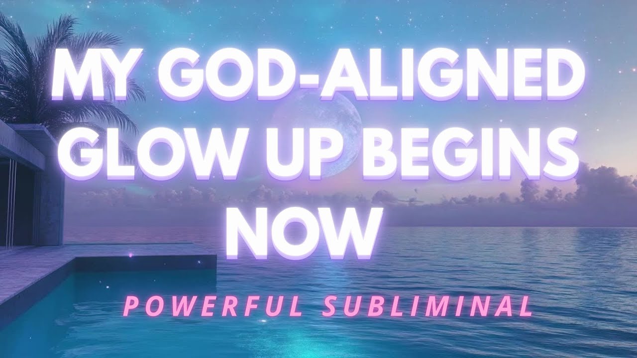 God-Aligned Glow Up | Subliminal Affirmations Over Theta Waves for Divine Identity Activation