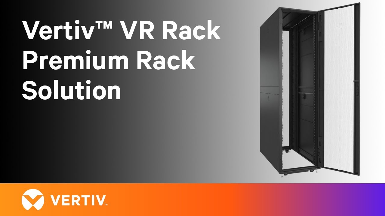 Premium Rack Solution for IT System Rapid Deployment - Vertiv VR Rack