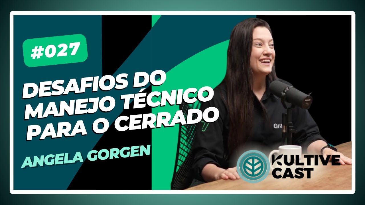 Desafios do Manejo T&eacute;cnico para o Cerrado! Com Angela Gorgen 🔵 #027