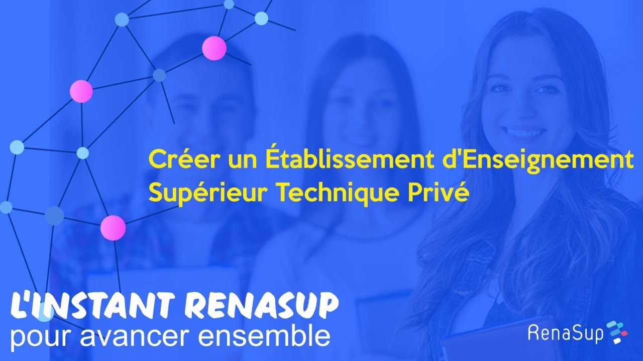 Instant RenaSup - Créer un Etablissement d'Enseignement Supérieur Technique Privé