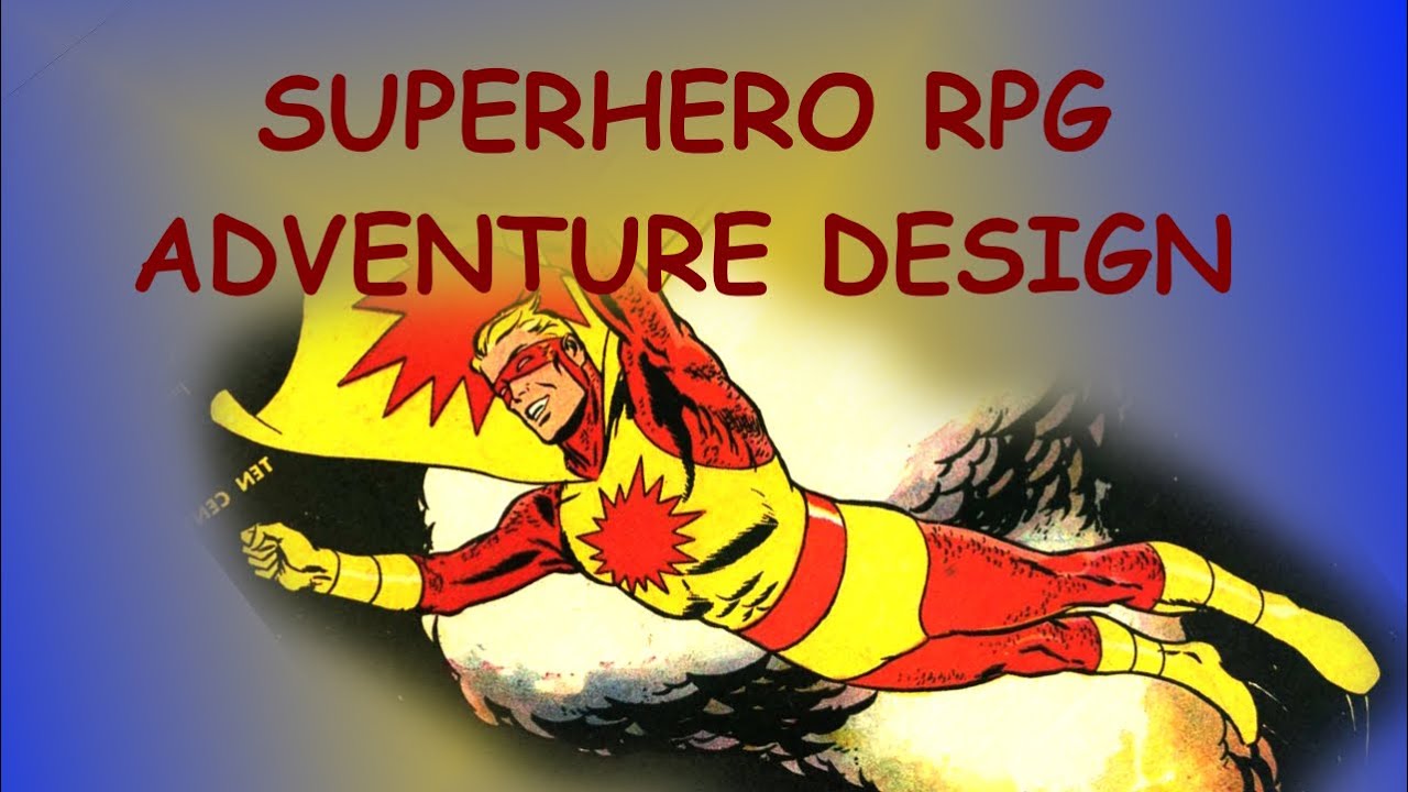 Superhero RPG Adventure Design