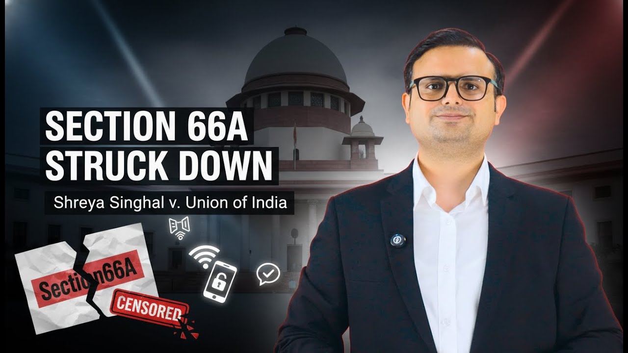 Shreya Singhal v. Union of India Explained | Section 66A IT Act Struck Down | Landmark Judgment
