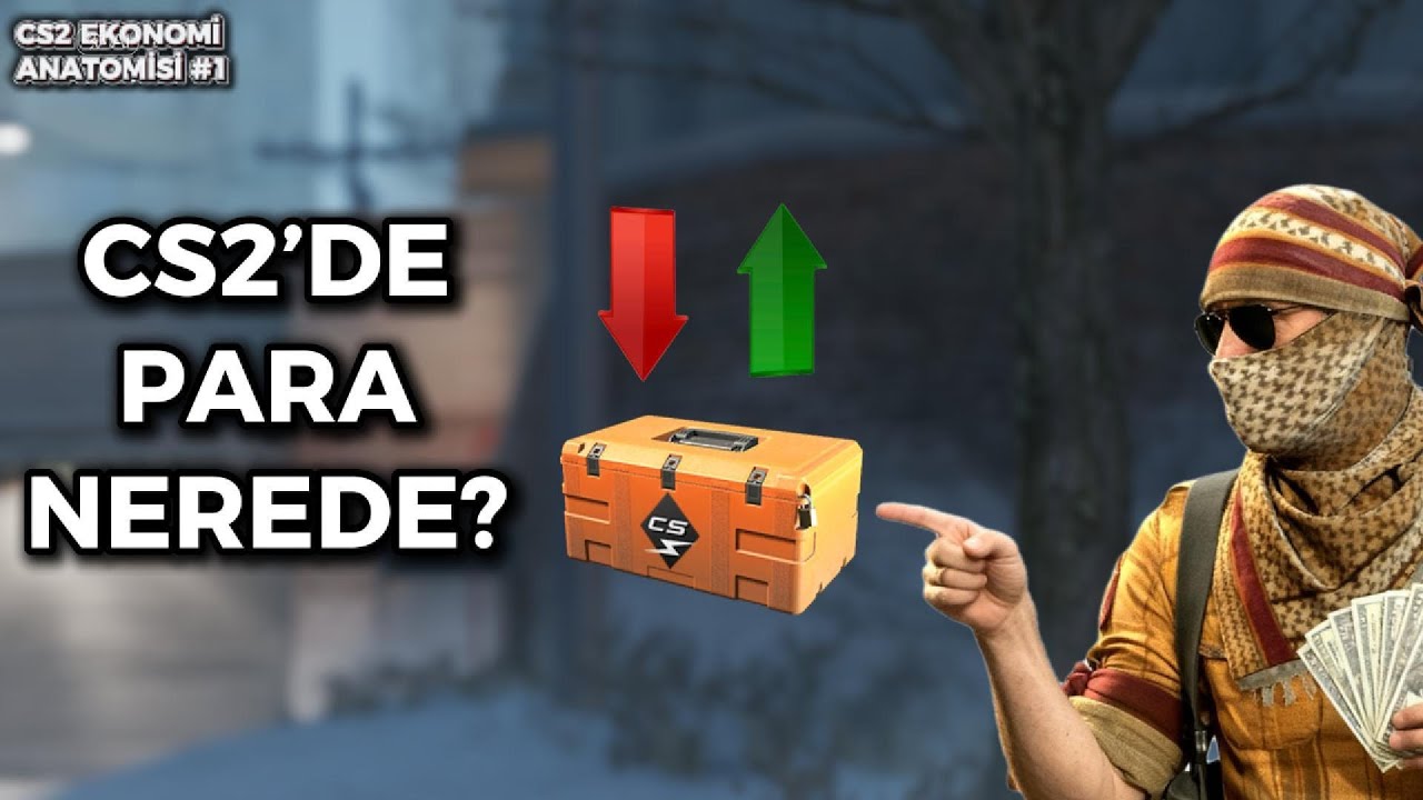 CS2’den Para Kazanma Fırsatları Nerede? | CS2 Ekonomi Anatomisi - 1