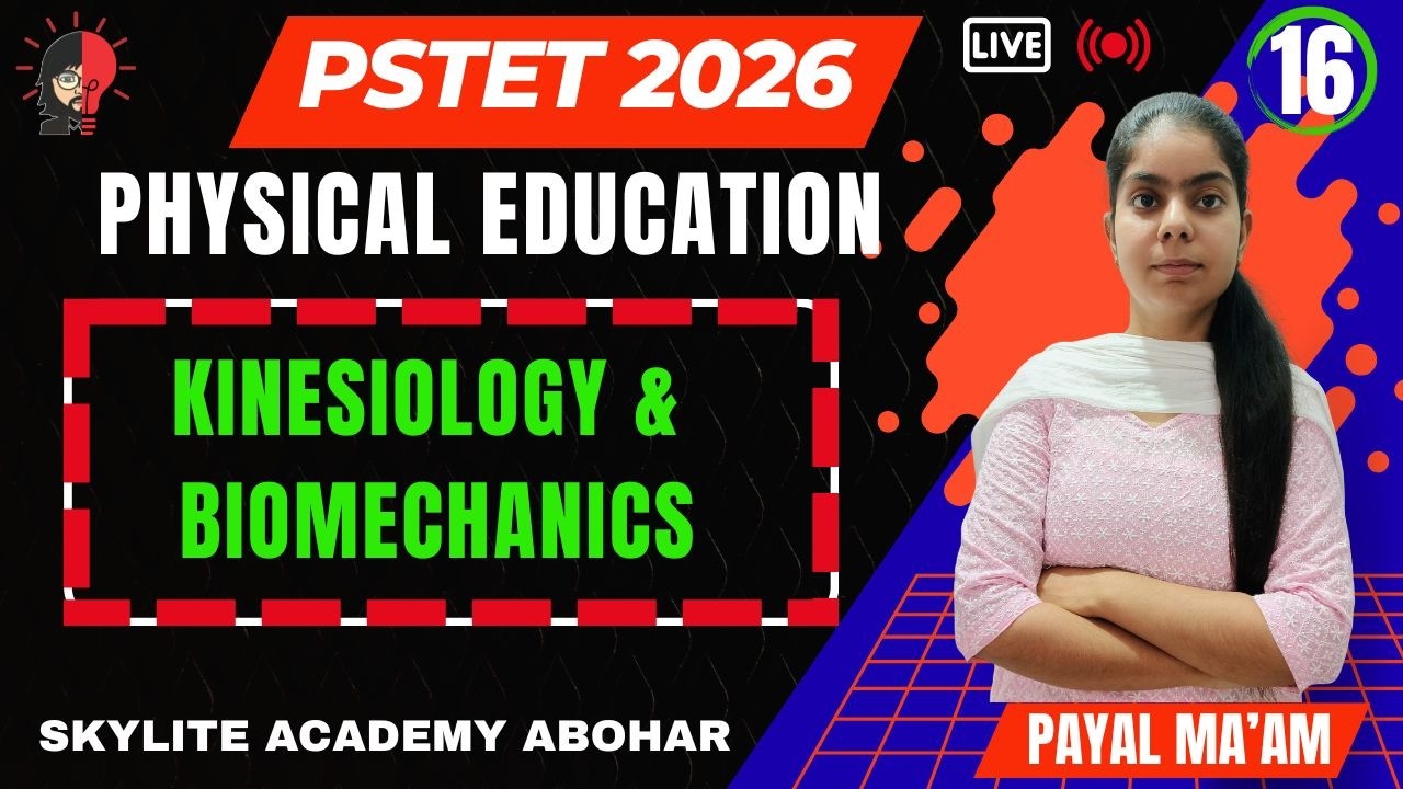 PSTET 2026 | PHYSICAL EDUCATION | DAY - 16 | Kinesiology & Biomechanics  | SKYLITE ACADEMY ABOHAR