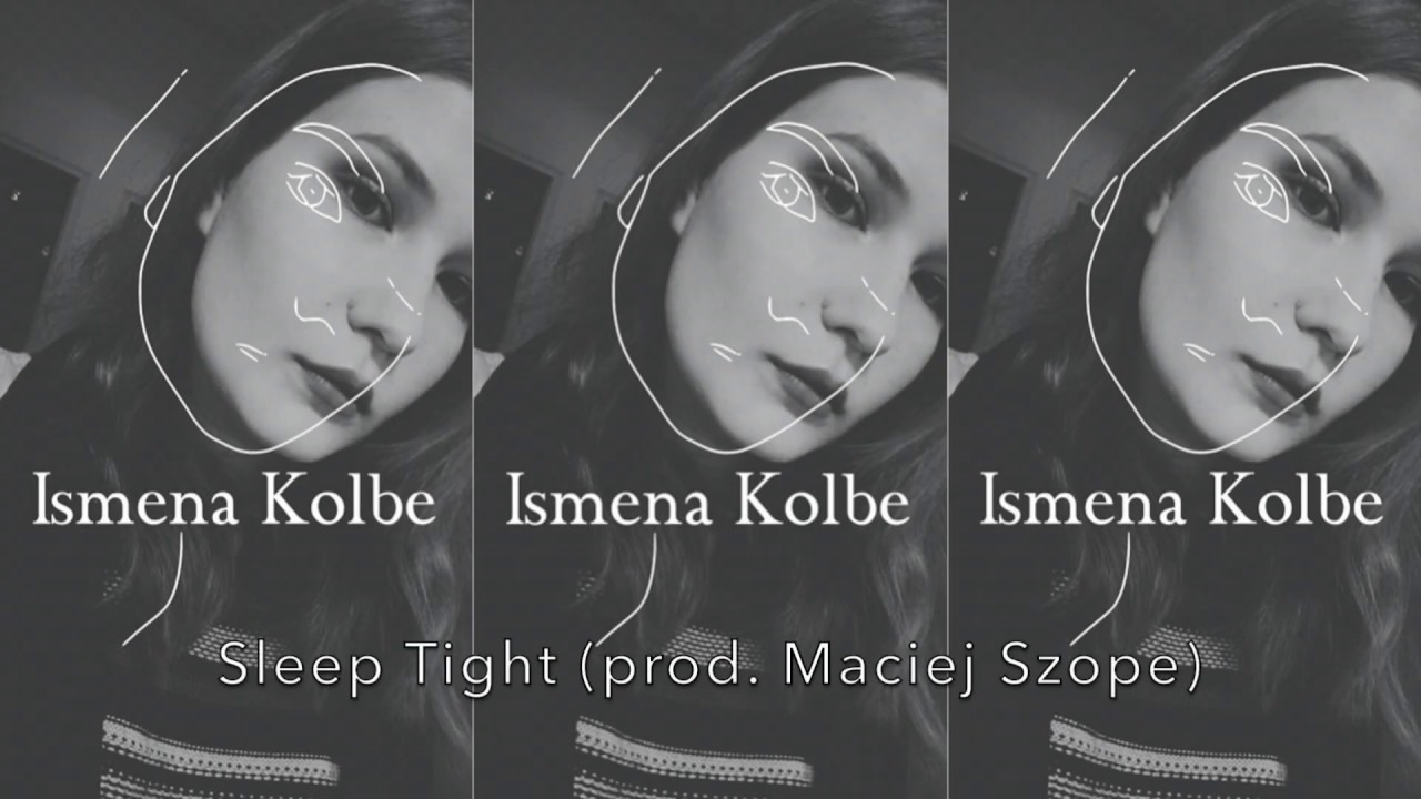 Ismena Kolbe - Sleep Tight (prod. Maciej Szope)