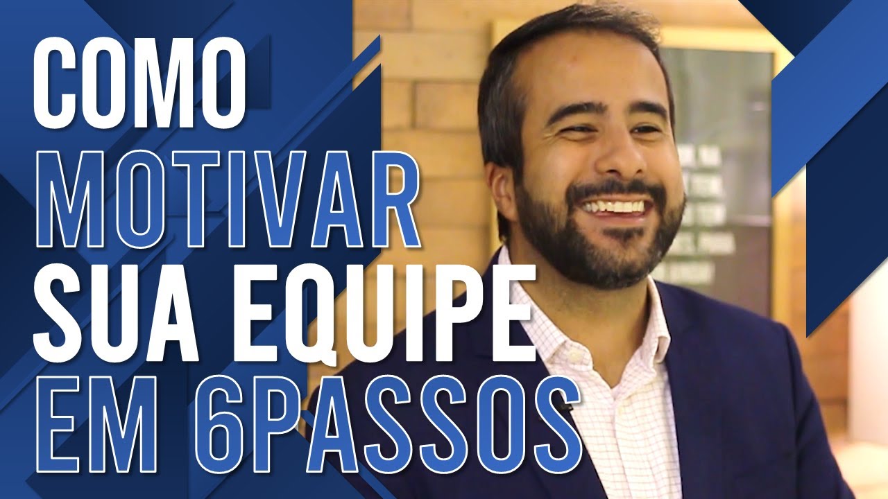 COMO MOTIVAR SUA EQUIPE EM 6 PASSOS!
