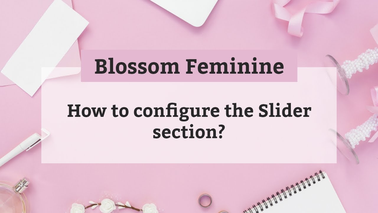 How to configure slider section | Blossom Feminine WordPress Theme