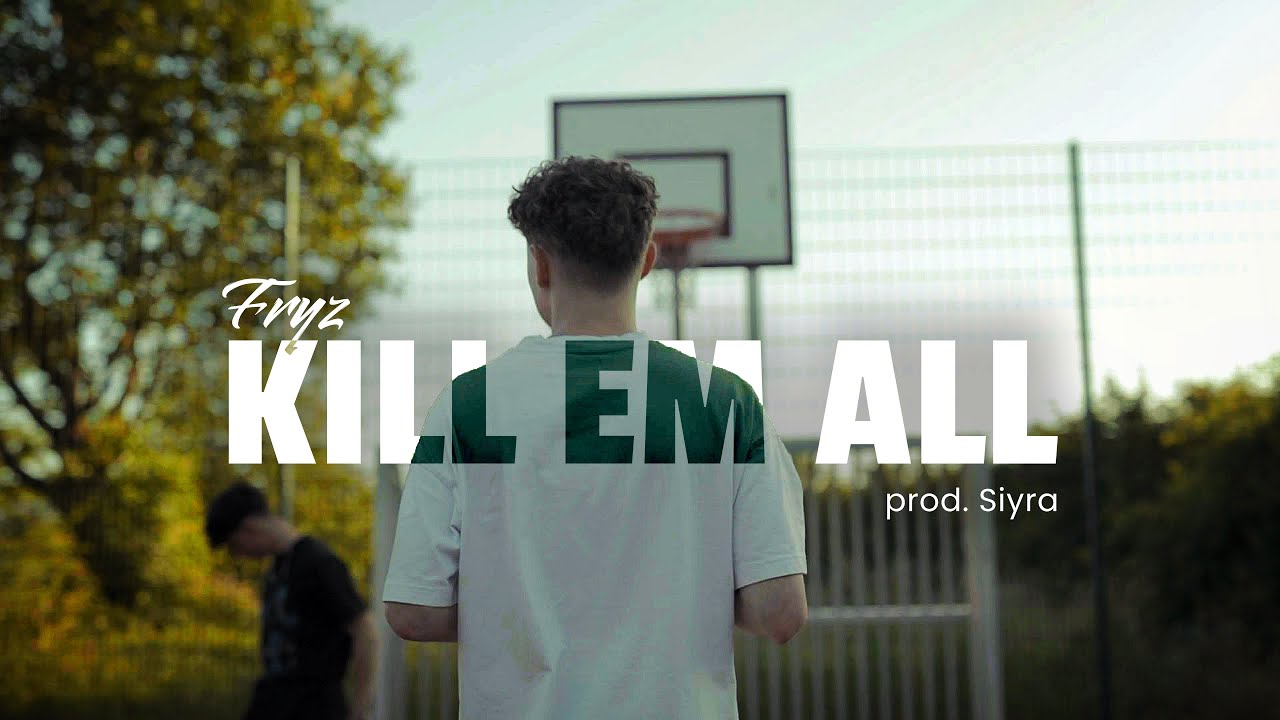 Fryz! - Kill Em' All (Official Video)