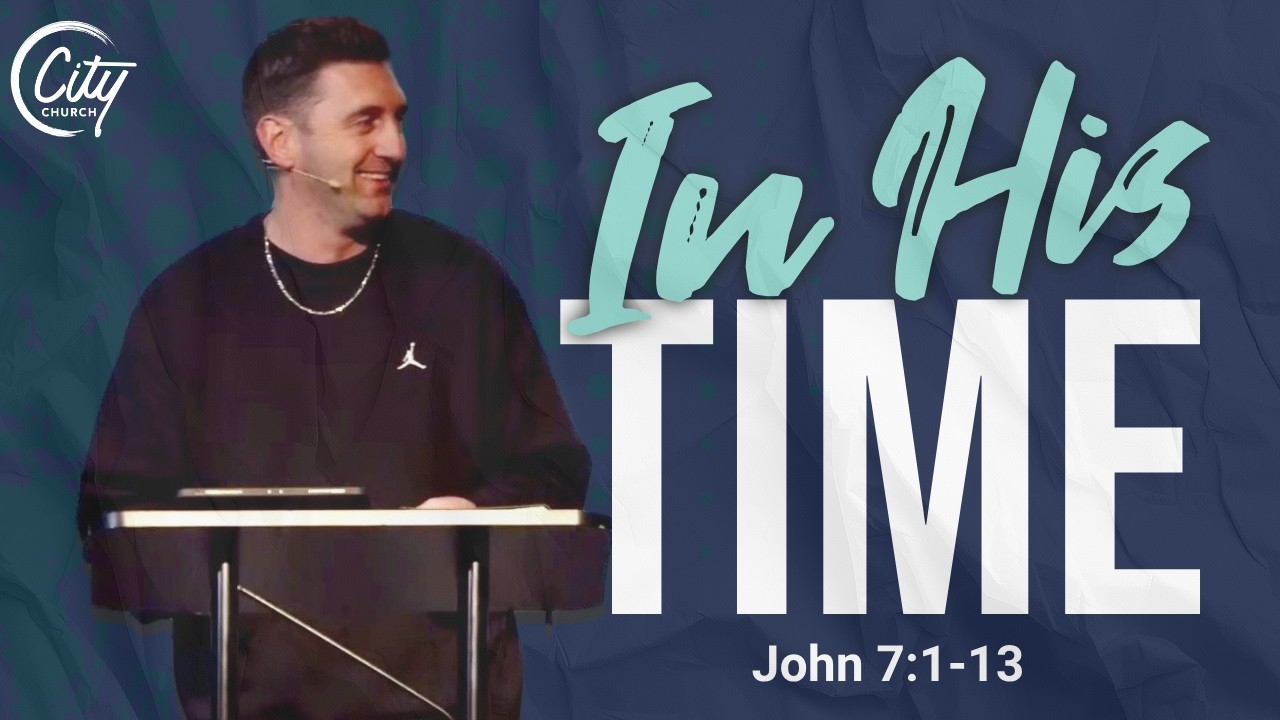 In His Time | The Gospel of John | Pastor Chad Zudweg