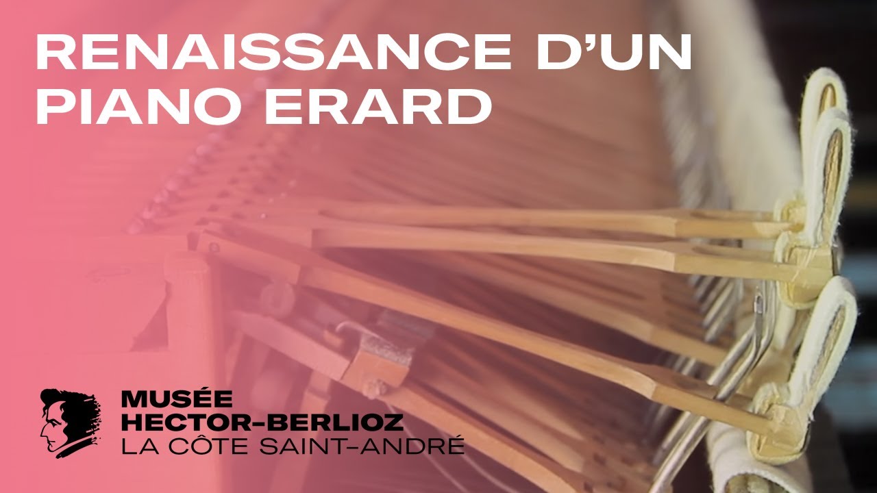 MUSÉE HECTOR-BERLIOZ | Renaisssance d'un piano Erard | 2015