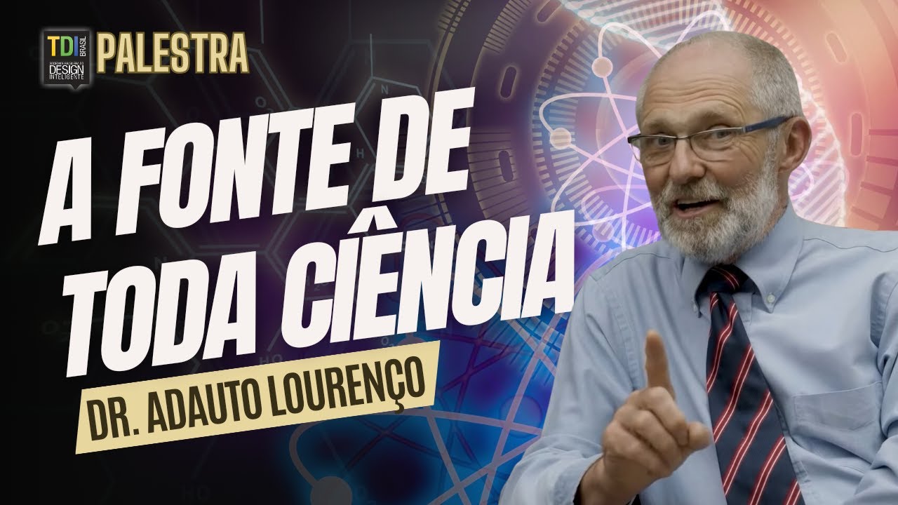 A FONTE DE TODA CIÊNCIA - Prof  Adauto Lourenço