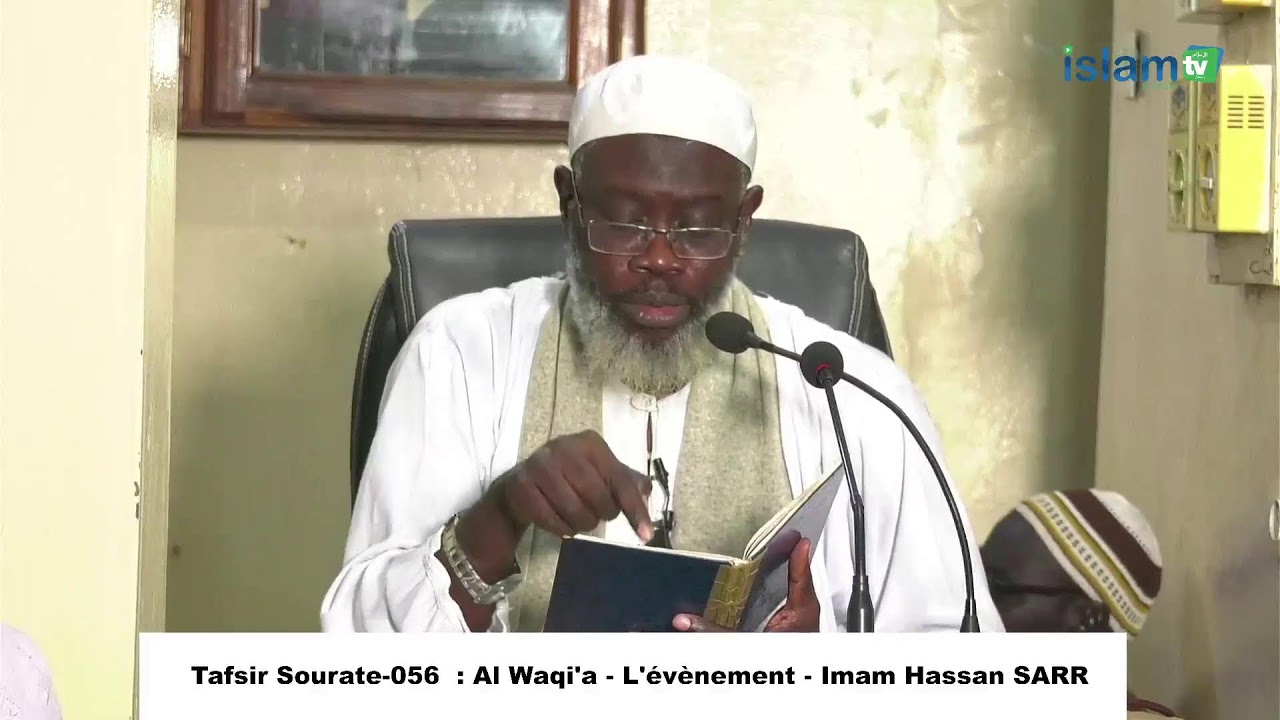 Tafsir Sourate-056  : Al Waqi'a - L'évènement - Imam Hassan SARR