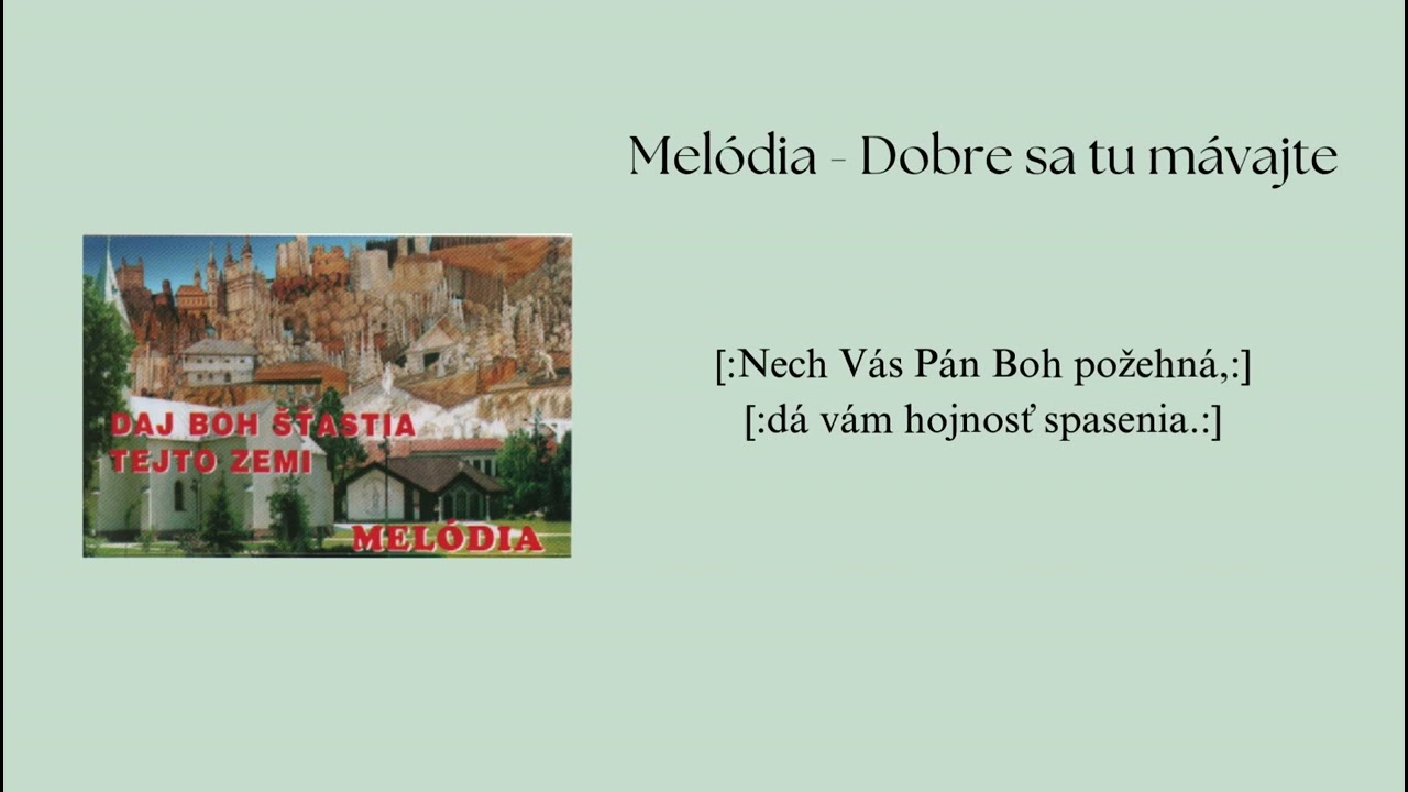 Melódia - Dobre sa tu mávajte