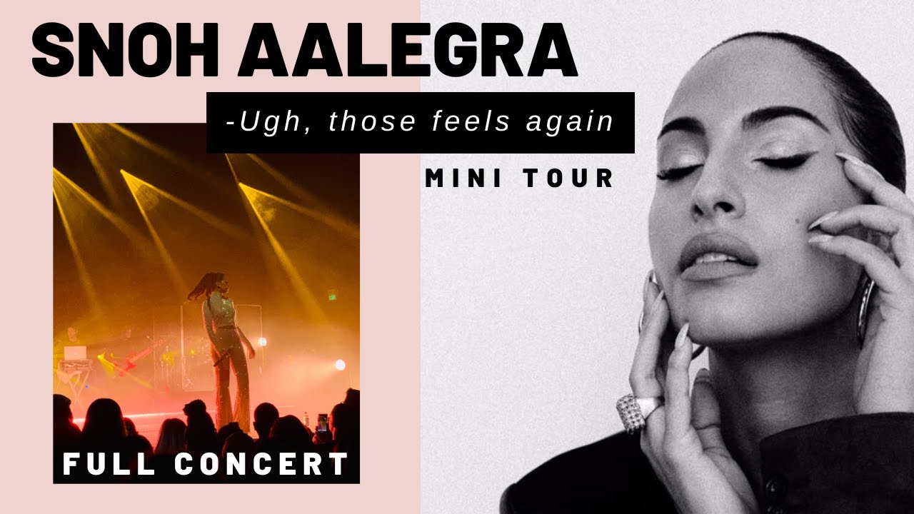Snoh Aalegra - Ugh, those feels again Tour Live (FULL CONCERT)