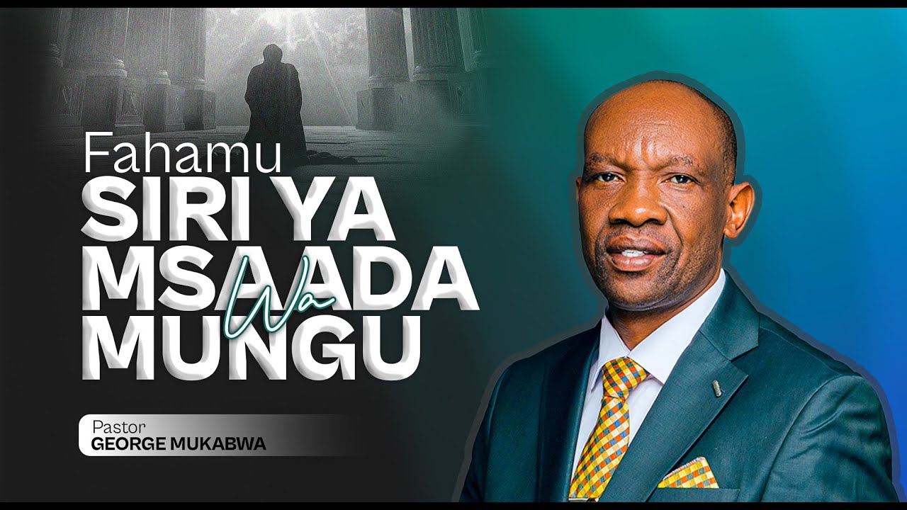 FAHAMU SIRI YA MSAADA WA MUNGU || PASTOR GEORGE MUKABWA || 12/10/2025