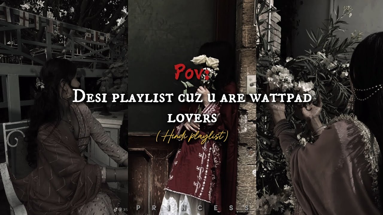 Desi playlist cuz u are wattpad lovers...❤️🎀🌷#trending #playlist #wattpad #love 