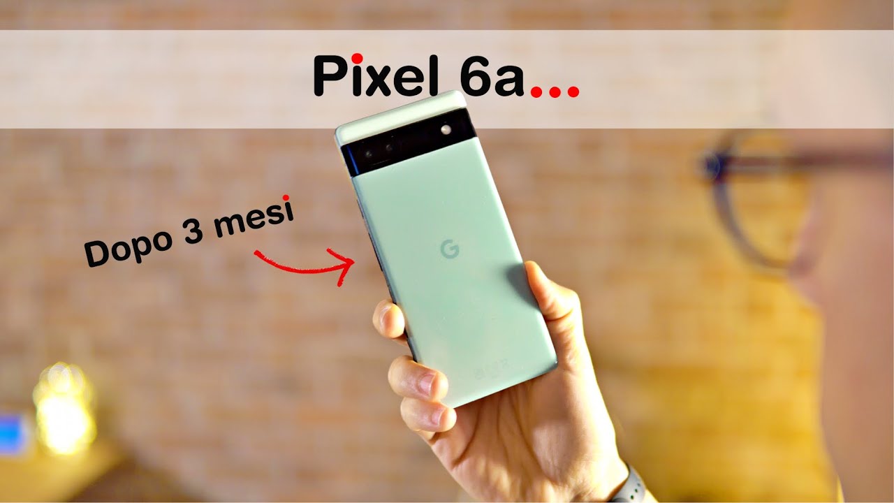 Pixel 6a dopo 3 MESI e con ANDROID 13